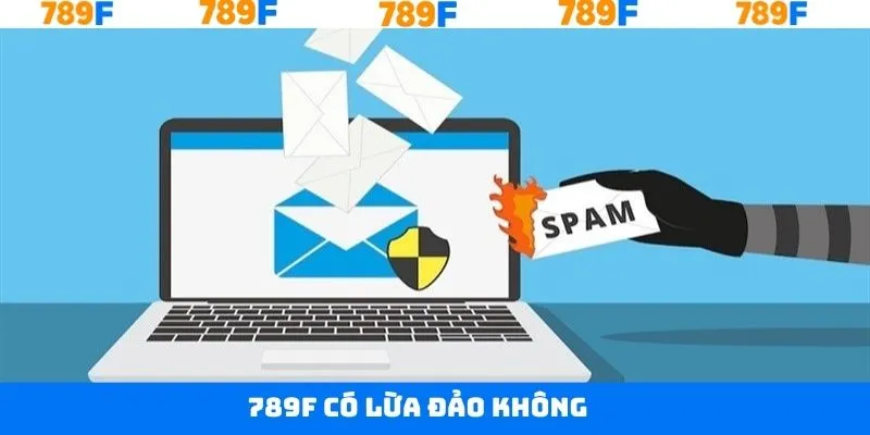 789F Có Lừa Đảo Không - Giải Đáp Tất Tần Tật Cho Hội Viên