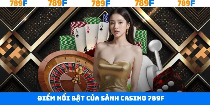 Sảnh casino có giao diện thân thiện, cuốn hút Sảnh casino có giao diện thân thiện, cuốn hút