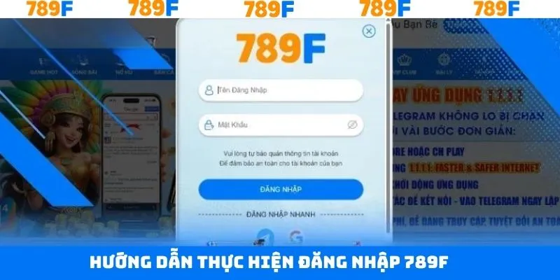 Hướng dẫn quy trình đăng nhập tài khoản 789F dễ dàng Hướng dẫn quy trình đăng nhập tài khoản 789F dễ dàng