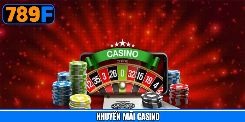 Casino - Trải Nghiệm Ưu Đãi Tại Không Gian Cá Cược Đỉnh Cao 789F